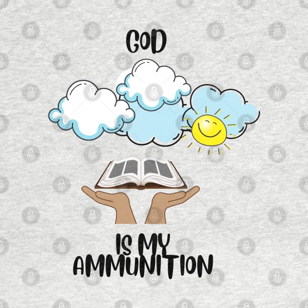 God is My Ammunition by Nhyira